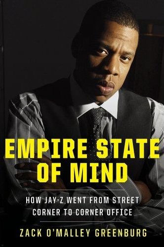Empire State of Mind: How Jay-Z Went from Street Corner to Corner Office book cover Zack O'Malley Greenburg.