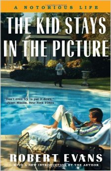The Kid Stays in the Picture: A Notorious Life book cover Robert Evans.
