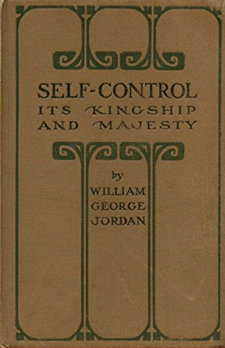 Self-Control: Its Kingship and Majesty by William George Jordan, book cover.